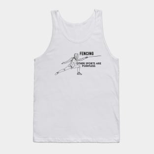 Fencing - Other people are pointless Tank Top